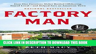 Best Seller Factory Man: How One Furniture Maker Battled Offshoring, Stayed Local - and Helped