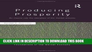 Best Seller Producing Prosperity: An Inquiry into the Operation of the Market Process (Routledge