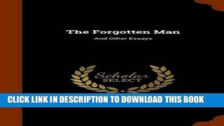 Ebook The Forgotten Man: And Other Essays Free Read
