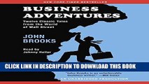 Best Seller Business Adventures: Twelve Classic Tales from the World of Wall Street Free Read