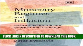 Best Seller Monetary Regimes and Inflation: History, Economic and Political Relationships Free Read