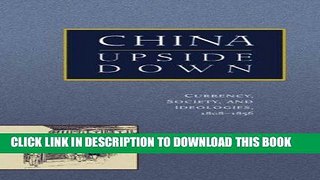 Ebook China Upside Down: Currency, Society, and Ideologies, 1808-1856 (Harvard East Asian