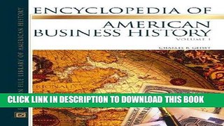 Ebook The Encyclopedia Of American Business History (Almanacs of American Life) 2 vol. set Free Read