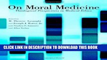 Ebook On Moral Medicine: Theological Perspectives on Medical Ethics Free Read