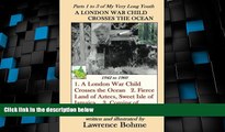 Buy NOW  A London War Child Crosses the Ocean: Parts 1, 2 and 3 of 