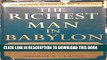 Best Seller The Richest Man in Babylon: The Success Secrets of the Ancients Free Read