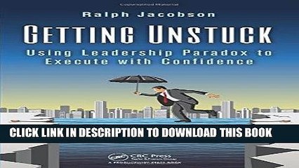 Ebook Getting Unstuck: Using Leadership Paradox to Execute with Confidence Free Read