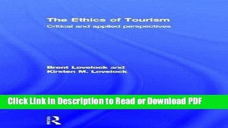 Download The Ethics of Tourism: Critical and Applied Perspectives Free Books