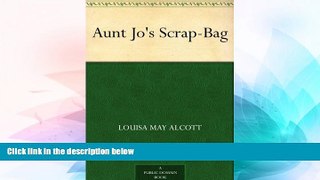 Must Have  Aunt Jo s Scrap-Bag  Full Ebook