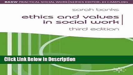 [Download] Ethics and Values in Social Work: Third Edition (Practical Social Work) [PDF] Online