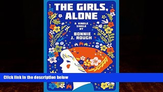 Best Buy PDF  The Girls, Alone: Six Days in Estonia (Kindle Single)  Full Ebooks Most Wanted