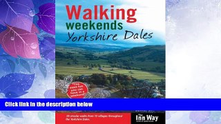 Buy NOW  Walking Weekends: 30 Circular Walks from 15 Villages Throughout the Yorkshire Dales