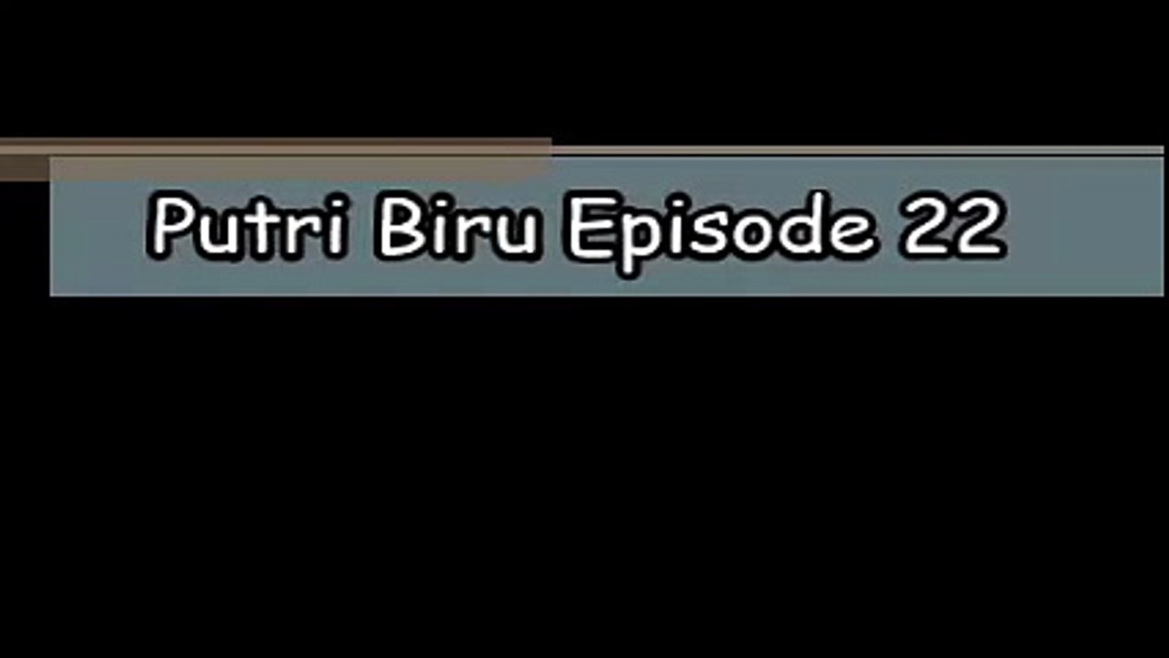 Sinopsis Putri Biru Episode 22 Tayang Kamis 18 Agustus 2016