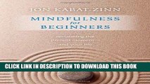 Best Seller Mindfulness for Beginners: Reclaiming the Present Moment--and Your Life Free Read