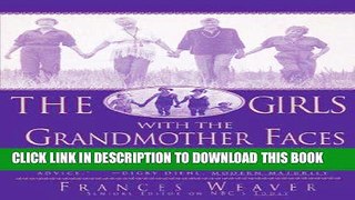 Ebook The Girls with the Grandmother Faces: A Celebration of Life s Potential For Those Over 55