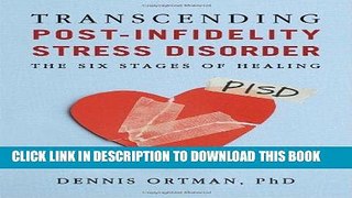 Ebook Transcending Post-infidelity Stress Disorder (PISD): The Six Stages of Healing Free Read