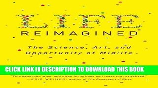 Ebook Life Reimagined: The Science, Art, and Opportunity of Midlife Free Read