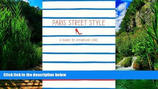 Best Buy Deals  Paris Street Style: A Guide to Effortless Chic  Full Ebooks Most Wanted