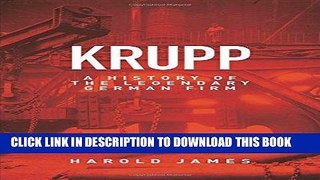 Best Seller Krupp: A History of the Legendary German Firm Free Read