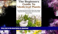 FAVORITE BOOK  The Beginners Guide to Medicinal Plants: Everything You Need to Know About the