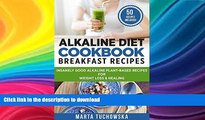READ BOOK  Alkaline Diet Cookbook: Breakfast Recipes: Insanely Good Alkaline Plant-Based Recipes