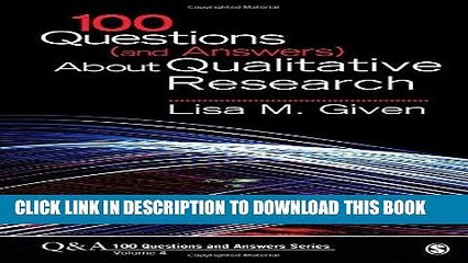 Read Now 100 Questions (and Answers) About Qualitative Research (SAGE 100 Questions and Answers)