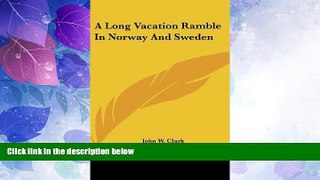 Buy NOW  A Long Vacation Ramble In Norway And Sweden  Premium Ebooks Best Seller in USA