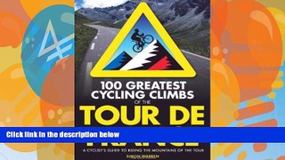 Best Buy Deals  100 Greatest Cycling Climbs of the Tour de France: A Cyclist s Guide to Riding