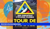 Best Buy Deals  100 Greatest Cycling Climbs of the Tour de France: A Cyclist s Guide to Riding