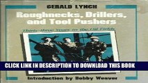 Best Seller Roughnecks, Drillers, and Tool Pushers: Thirty-Three Years the Oil Fields (Personal