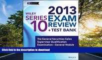 READ  Wiley Series 10 Exam Review 2013 + Test Bank: The General Securities Sales Supervisor