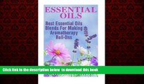 liberty book  Essential Oils: Best Essential Oils Blends for Making Aromatherapy Roll-ons online