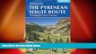 Buy NOW  Pyrenean Haute Route (Cicerone Guide)  Premium Ebooks Online Ebooks