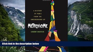 Big Deals  Metronome: A History of Paris from the Underground Up  Best Buy Ever