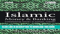 Best Seller Islamic Money and Banking: Integrating Money in Capital Theory (Wiley Finance) Free Read