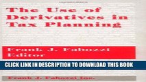 Best Seller The Use of Derivatives in Tax Planning (Frank J. Fabozzi Series) Free Read