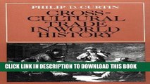 Best Seller Cross-Cultural Trade in World History (Studies in Comparative World History) Free