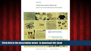 liberty book  Vital Sensation Manual Unit 1: Casetaking in Homeopathy: Based on the Sensation