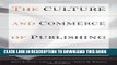 Ebook The Culture and Commerce of Publishing in the 21st Century (Stanford Business Books) Free