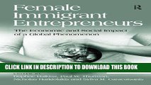 Ebook Female Immigrant Entrepreneurs: The Economic and Social Impact of a Global Phenomenon Free