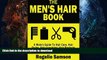 READ BOOK  The Men s Hair Book: A Male s Guide To Hair Care, Hair Styles, Hair Grooming, Hair