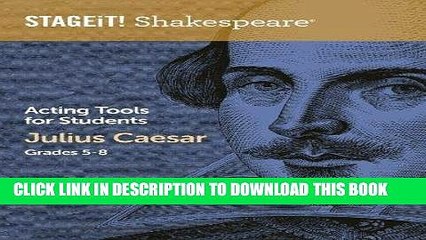[PDF] STAGEiT! Shakespeare Acting Tools for Students - Julius Caesar Grades 5-8 Popular Online