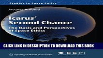 Ebook Icarus  Second Chance: The Basis and Perspectives of Space Ethics (Studies in Space Policy)