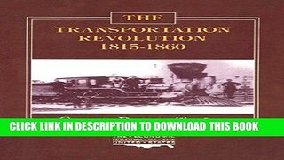 Ebook The Transportation Revolution, 1815-60 (Economic History of the United States) Free Read