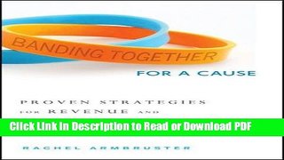 Read Banding Together for a Cause: Proven Strategies for Revenue and Awareness Generation Ebook