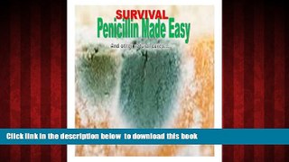 GET PDFbook  Survival Penicillin Made Easy: And other natural cures.... online
