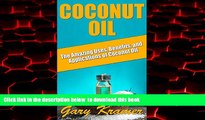 liberty book  Coconut Oil: The Amazing Uses, Benefits, and Applications of Coconut Oil (Coconut