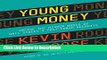 [Download] Young Money: Inside the Hidden World of Wall Street s Post-Crash Recruits [Download]