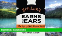 Best Buy PDF  Brittany Earns Her Ears: My Secret Walt Disney World Cast Member Diary (Earning