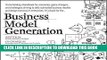 Best Seller Business Model Generation: A Handbook for Visionaries, Game Changers, and Challengers